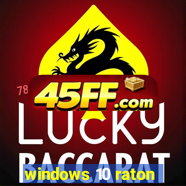 windows 10 raton